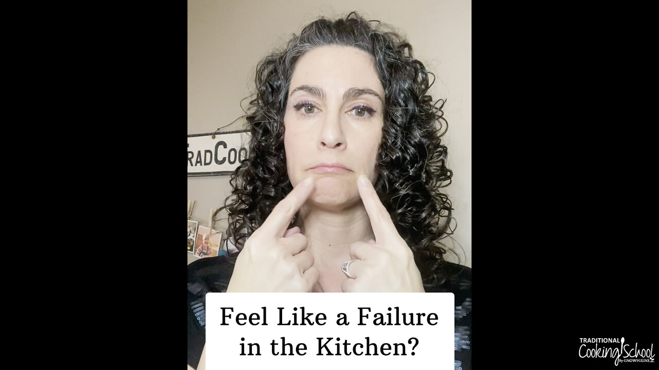 Feel Like a Failure in the Kitchen? You NEED to hear this...