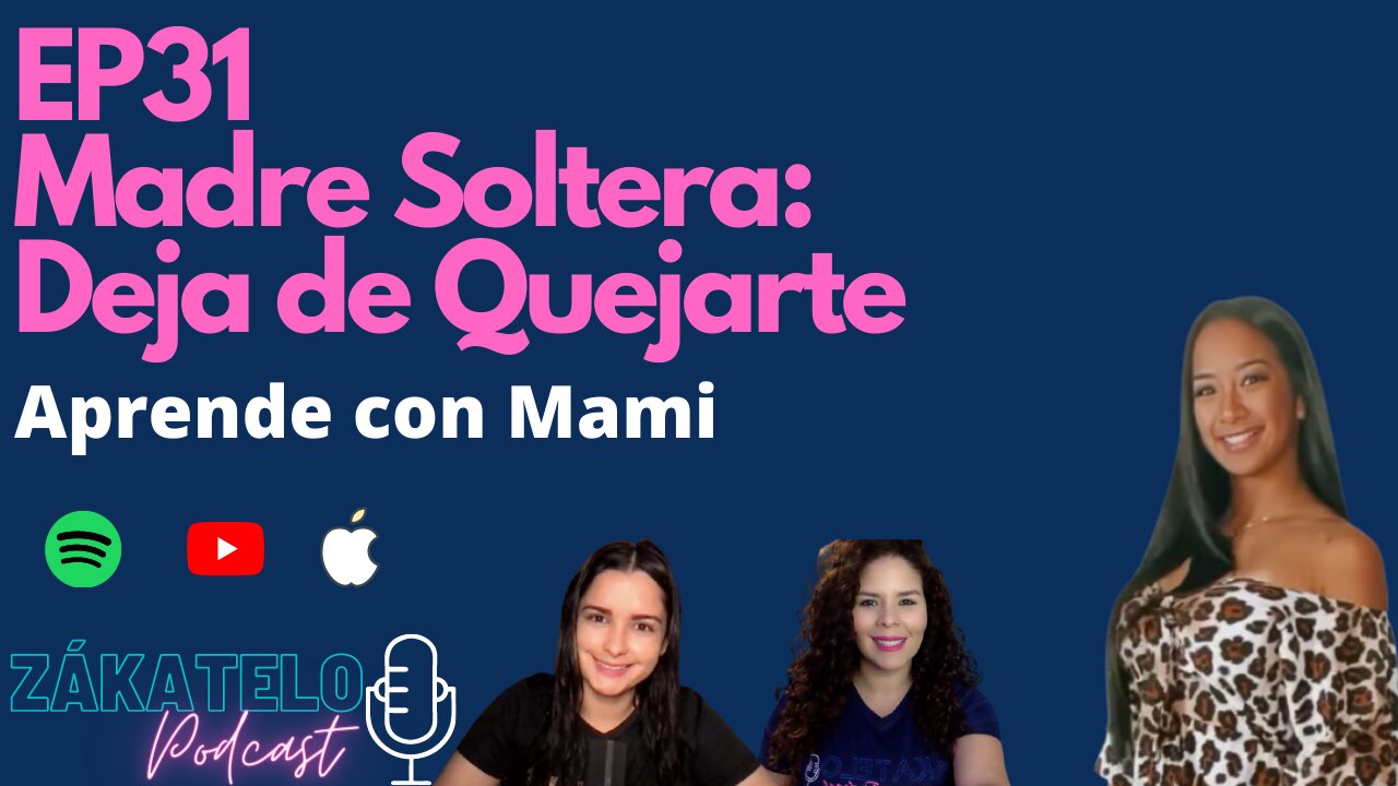 EP31| Madre Soltera: Deja de Quejarte!