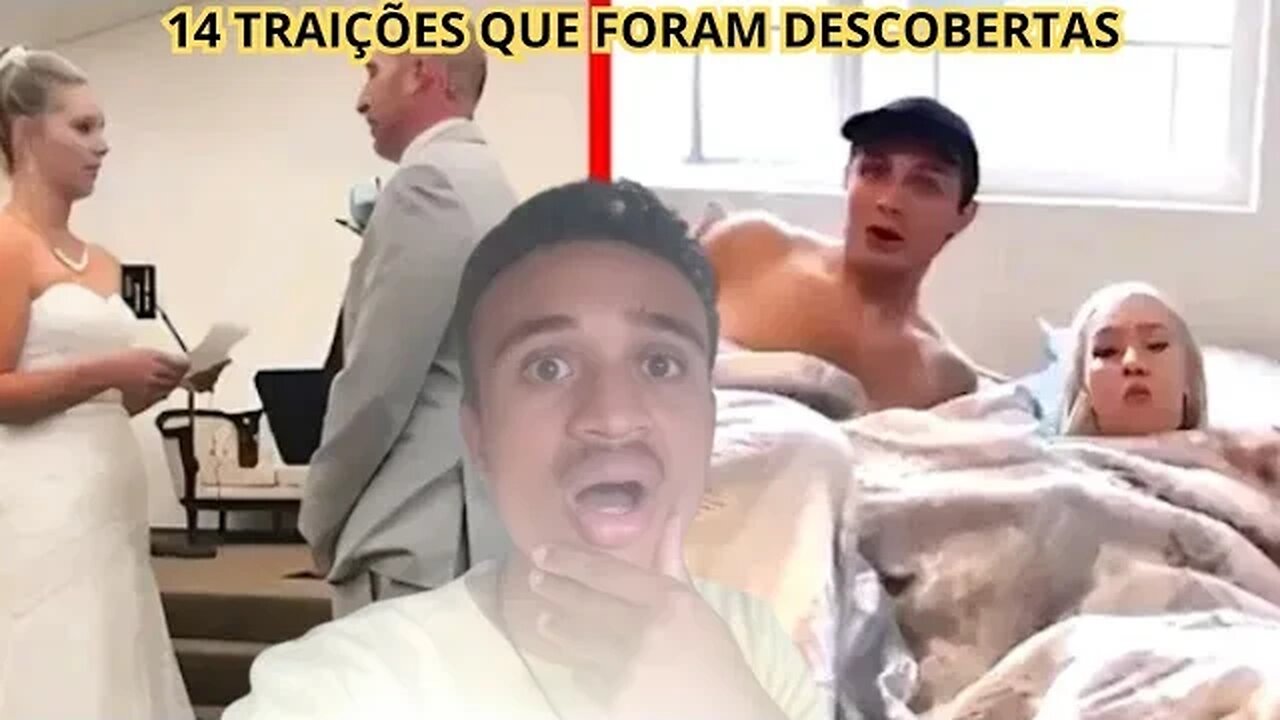 Reagindo 14 TRAIÇÕES QUE FORAM DESCOBERTAS