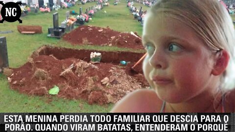 Esta menina perdia todo familiar que descia para o porão. Quando viram batatas, entenderam o porquê