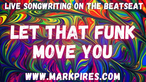 Let That Funk Move You - Live Songwriting on the BeatSeat! 🎼🎶🔥🔥🔥