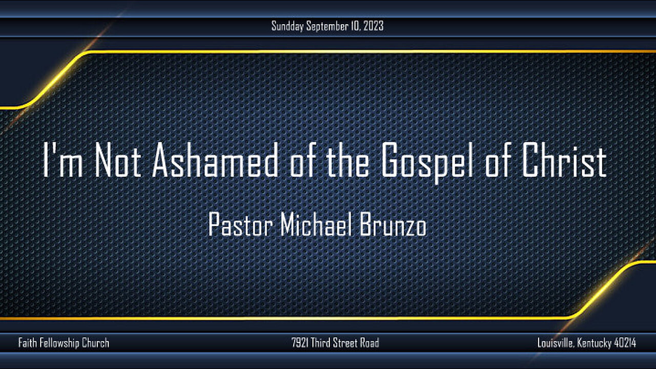 I'm Not Ashamed of the Gospel of Christ