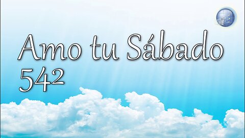 542. Amo tu Sábado - Red ADvenir Himnos