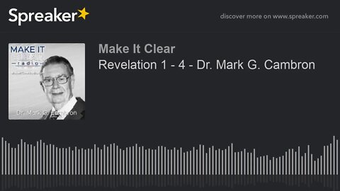 Revelation 1 - 4 - Dr. Mark G. Cambron