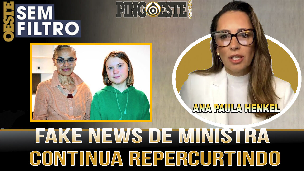 Fake news de Marina Silva continuam a repercurtir nas redes ANA PAULA HENKEL