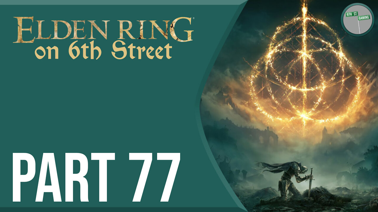 Elden Ring on 6th Street Part 77