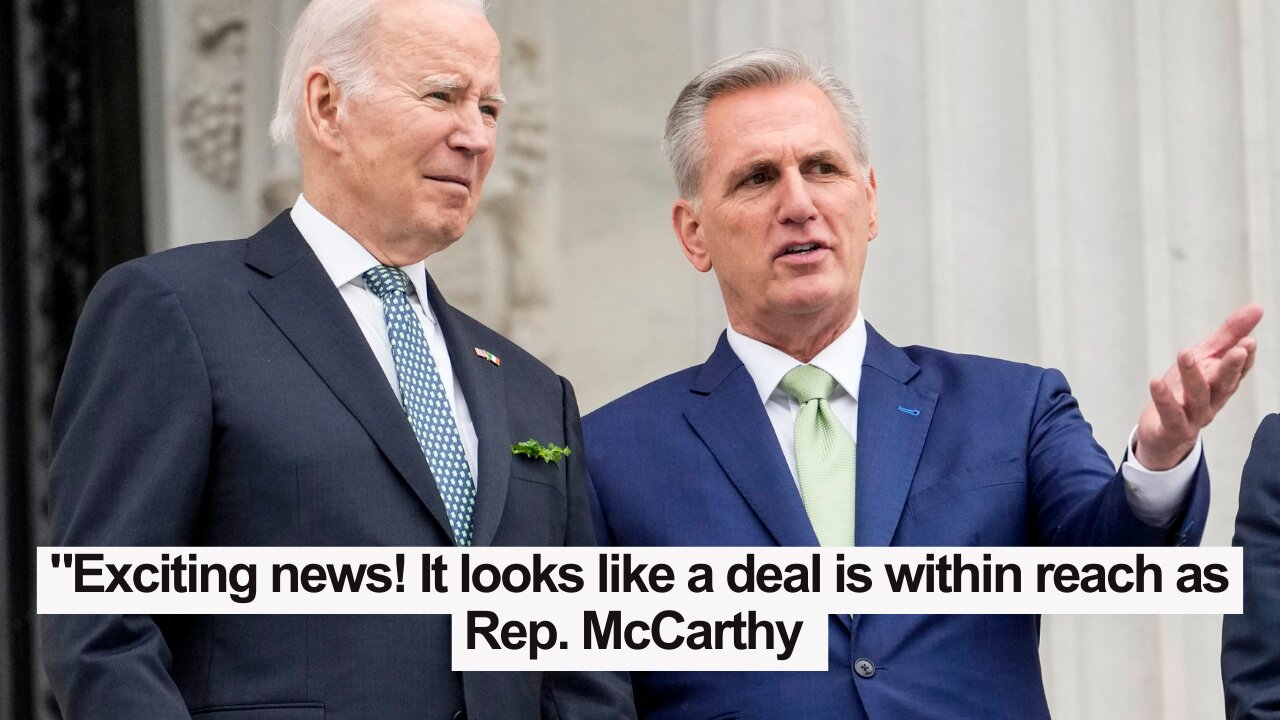 "Exciting news! It looks like a deal is within reach as Rep. McCarthy
