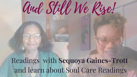 AND STILL WE RISE SERIES: Meet Sequoya Gaines-Trott and Learn About Soul Care Readings