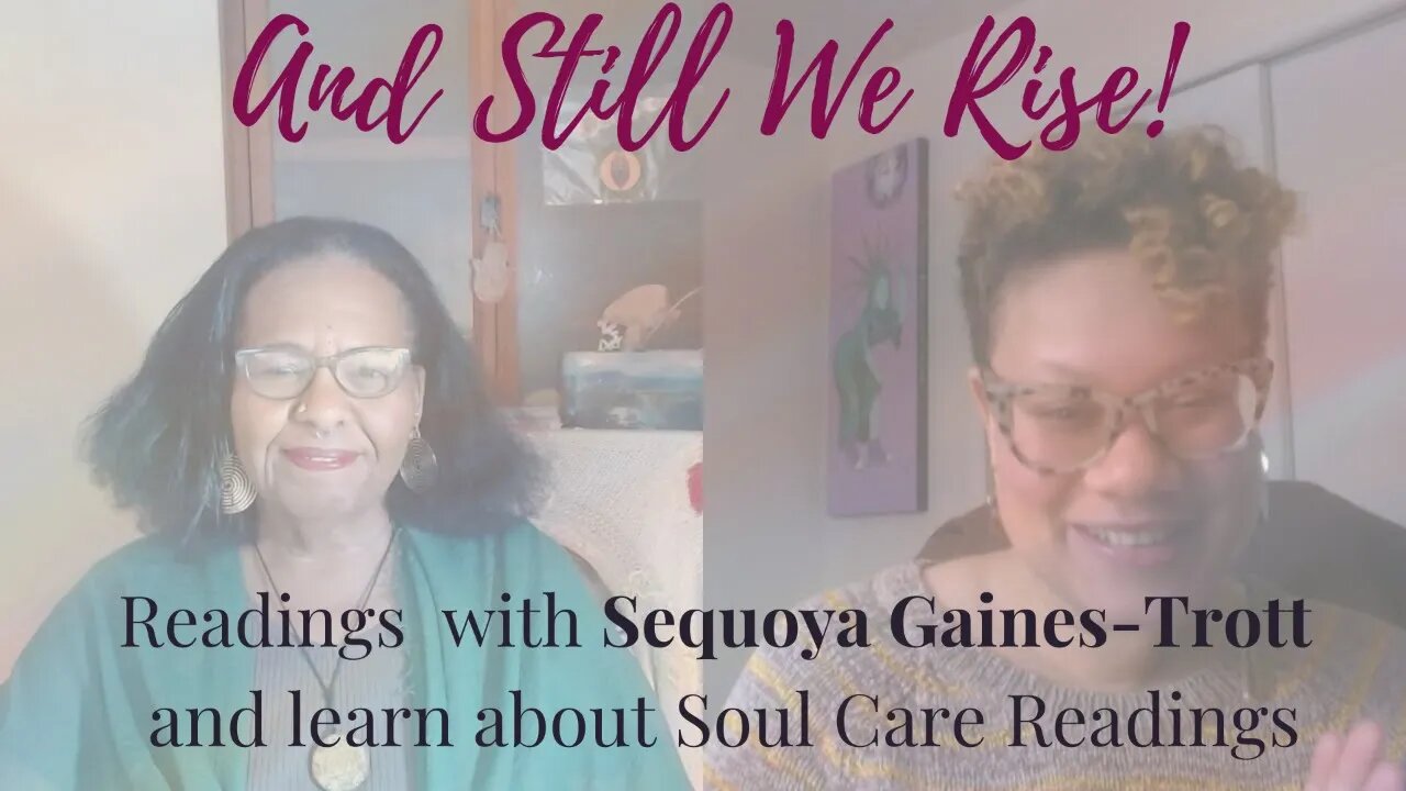 AND STILL WE RISE SERIES: Meet Sequoya Gaines-Trott and Learn About Soul Care Readings