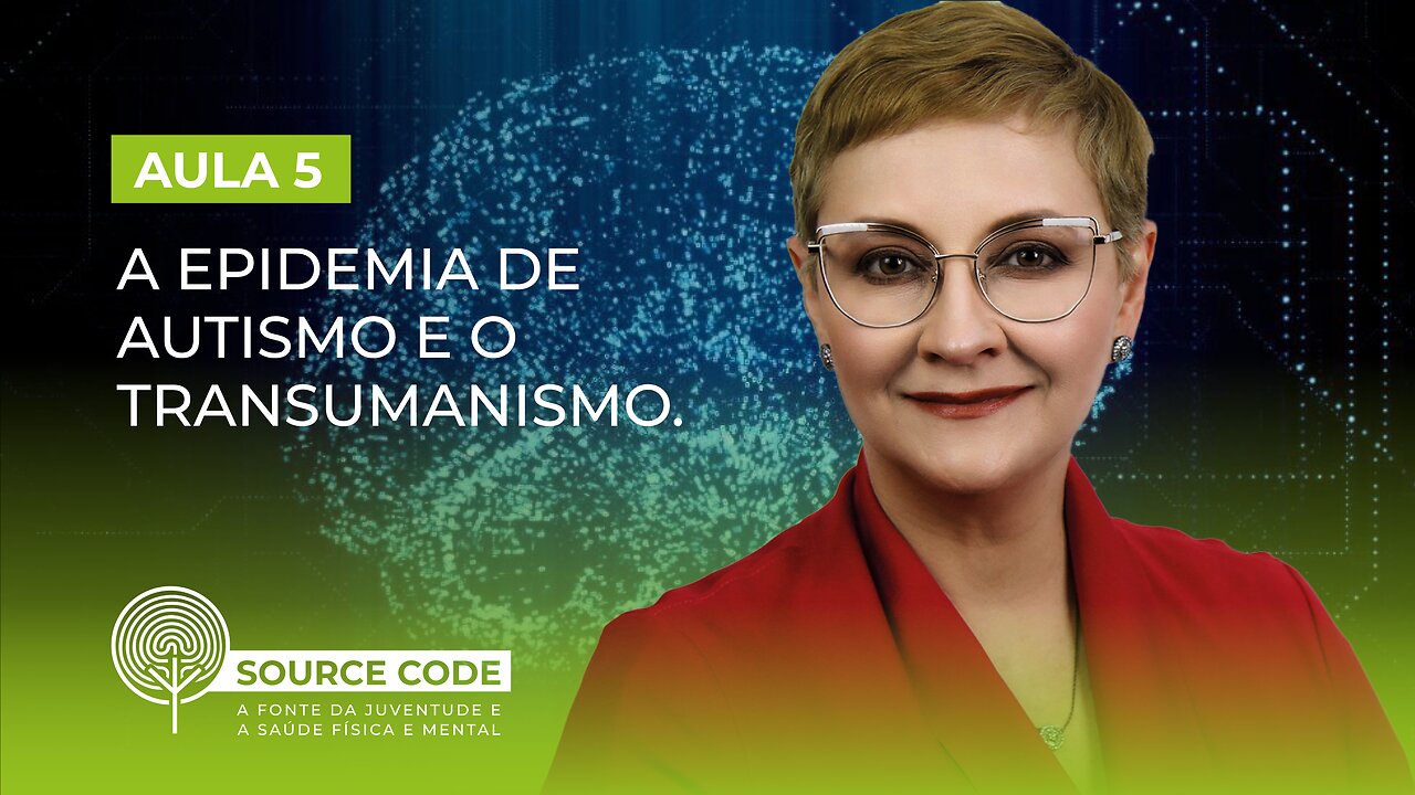 Aula 5/7 - A Epidemia de Autismo e o Transumanismo.