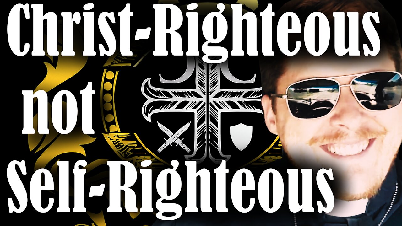 Christ-Righteous not Self-Righteous