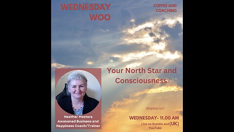 Wednesday Woo - Your North Star and Consciousness