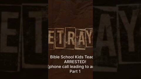 Bible School Teacher Arrested (phone call leading up to Arrest)