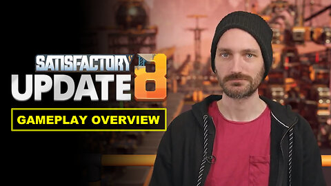 Satisfactory Update 8 - Official Unreal Engine 5 Gameplay Overview Trailer