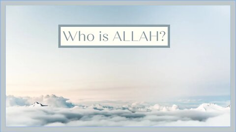 Who is ALLAH? Teaching KIDS About to God (Allah)