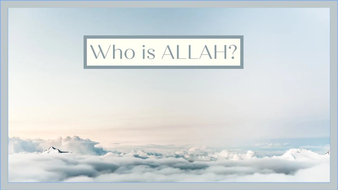 Who is ALLAH? Teaching KIDS About to God (Allah)