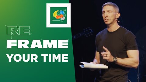 Reframe Your Time | 'Reframe' Week Three