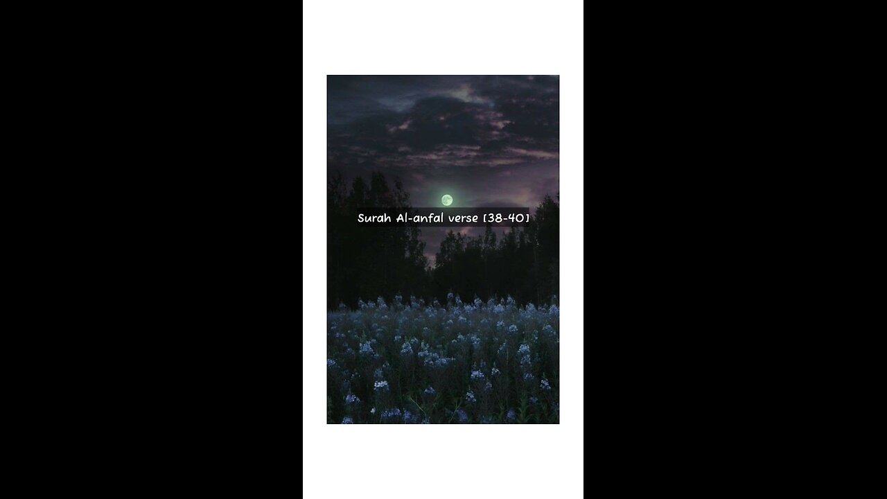 Fight them until there is no more [religious] persecution surah Al-anfal verse 38 40