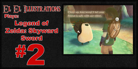 El El Plays The Legend of Zelda: Skyward Sword Episode 2: Koo-Kwesy Train