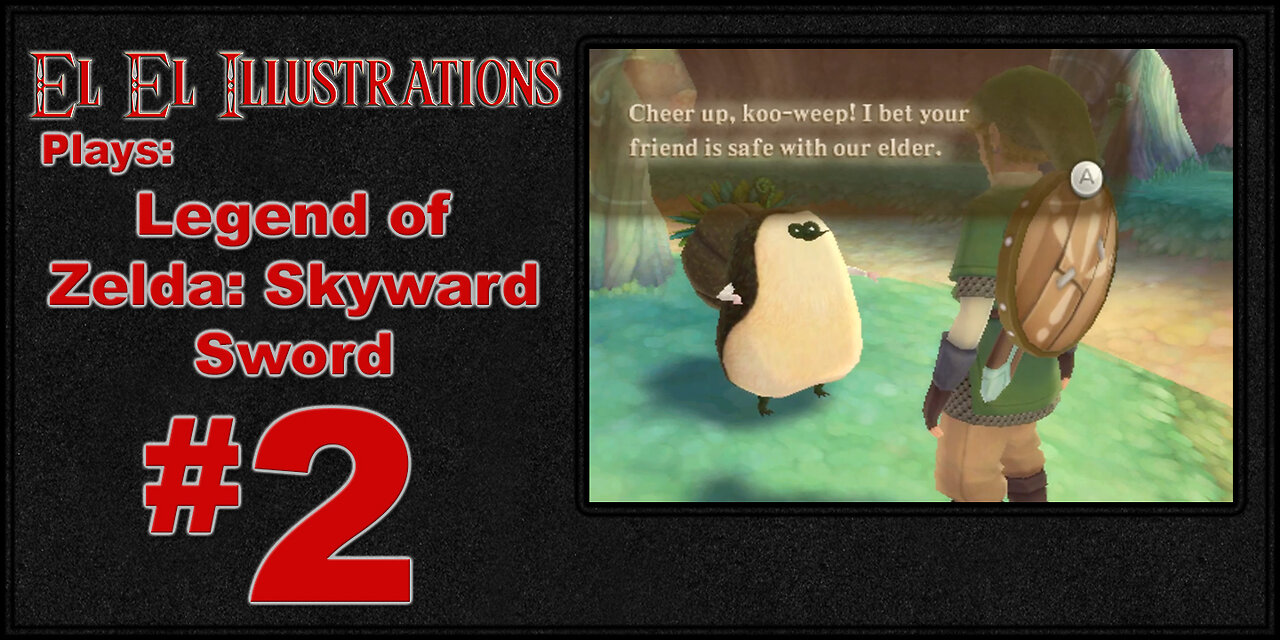 El El Plays The Legend of Zelda: Skyward Sword Episode 2: Koo-Kwesy Train
