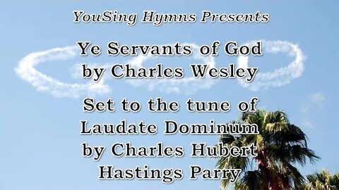 Ye Servants of God (Laudate Dominum)