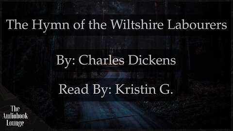 The Hymn of the Wiltshire Labourers, Poem by Charles Dickens