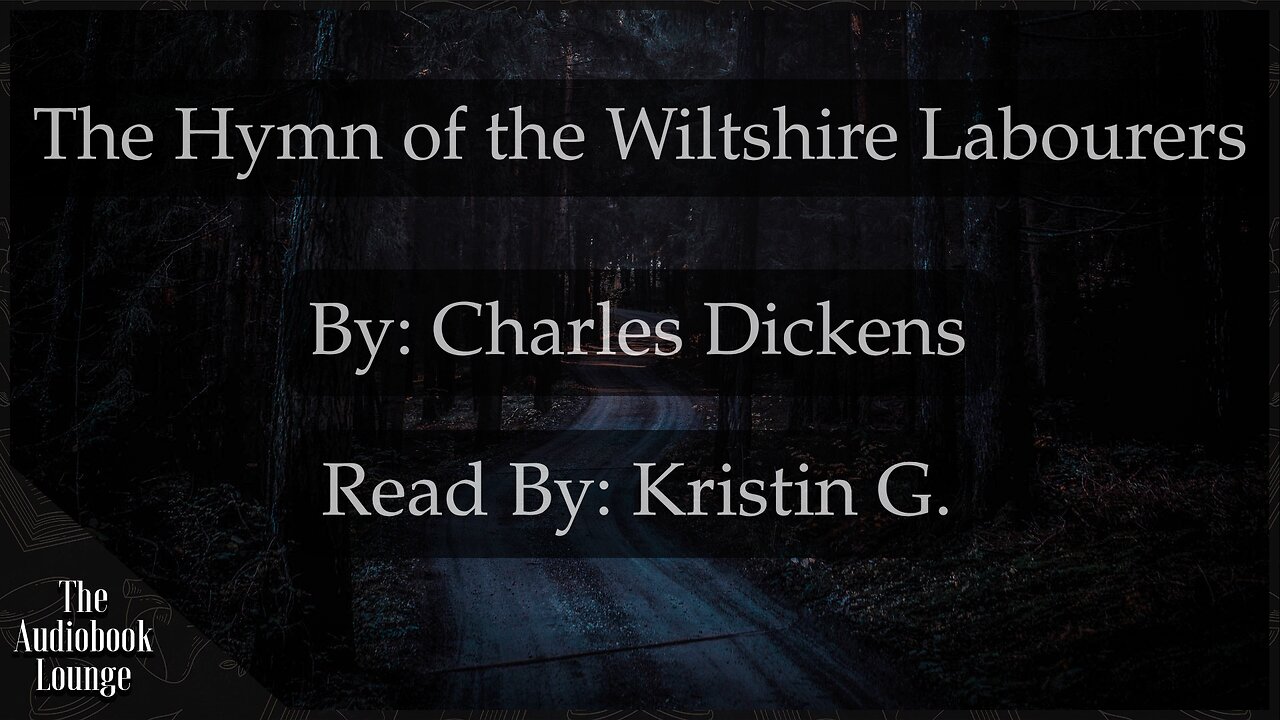 The Hymn of the Wiltshire Labourers, Poem by Charles Dickens
