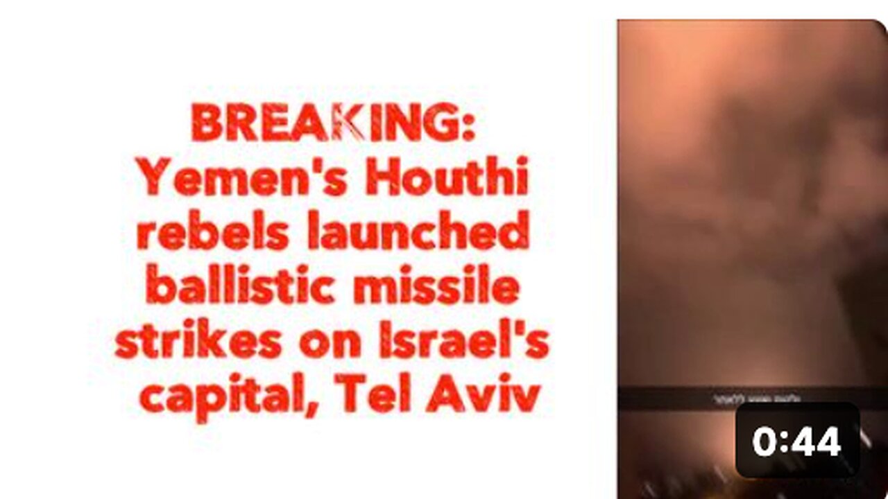 BREAKING: Yemen's Houthi rebels launched ballistic missile strikes on Israel's capital, Tel Aviv