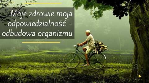 Moje Zdrowie, Moja Odpowiedzialność - Odbudowa Organizmu