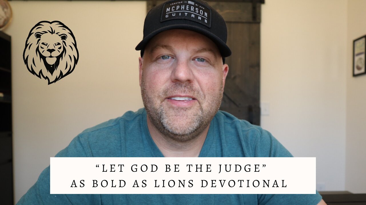 Let God Be The Judge | AS BOLD AS LIONS DEVOTIONAL | May 13, 2022