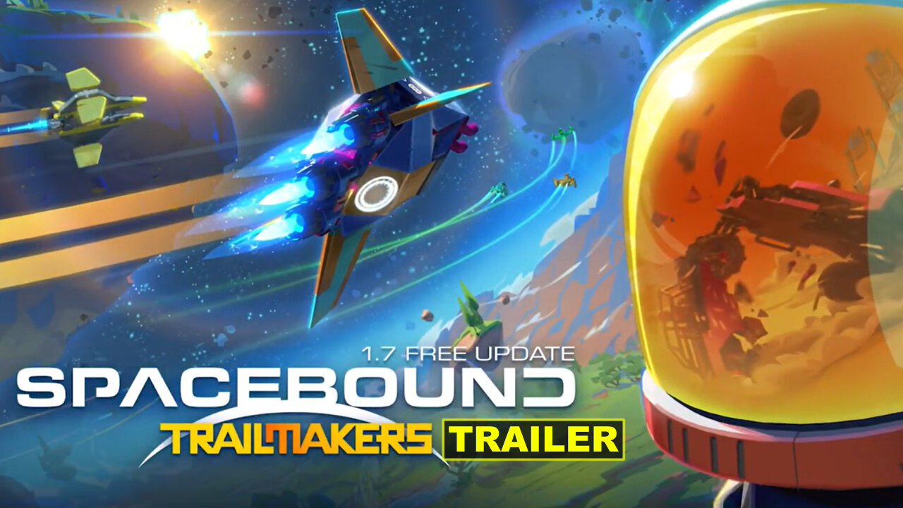 Trailmakers - Official 1.7 Spacebound Update Launch Trailer