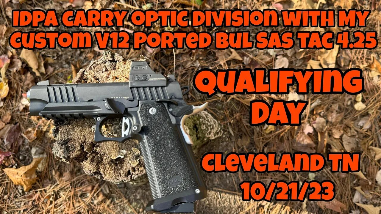 IDPA Qualifier With My Custom V12 Ported Bul SAS TAC 4.25