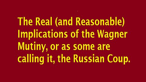 The REAL Implications of the Wagner Mutiny