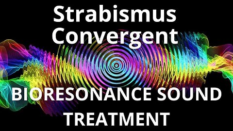 Strabismus Convergent _ Bioresonance Sound Therapy _ Sounds of Nature