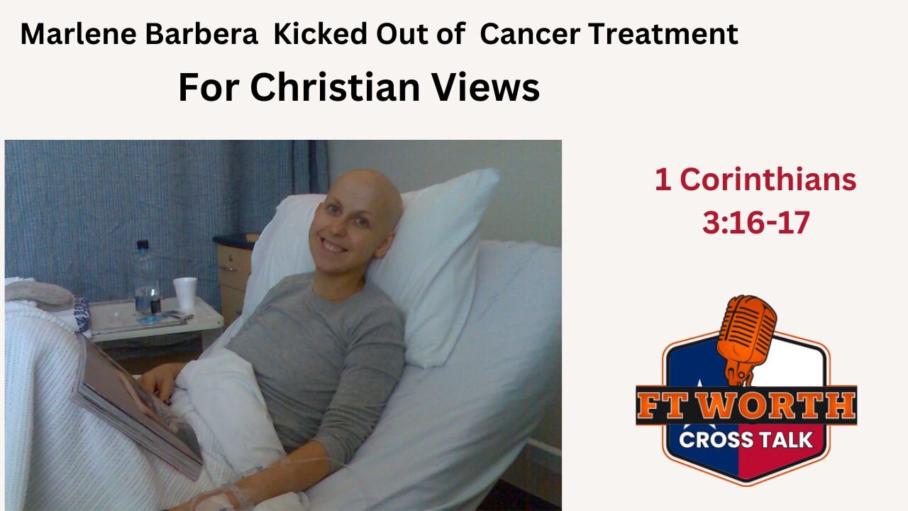 Marlene Barbera Denied Cancer Treatment for Conservative Views