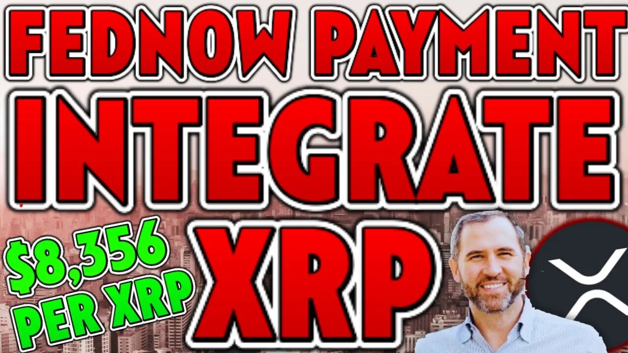 FEDERAL RESERVE TO INTEGRATE RIPPLE XRP *FEDNOW* $10,000 an XRP!!