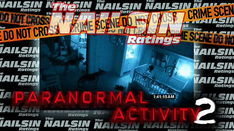 The Nailsin Ratings: Paranormal Activity2 Revisited