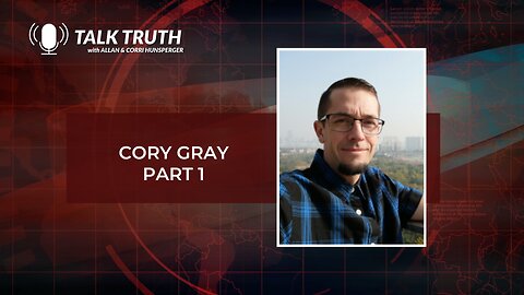 Talk Truth - Cory Gray - Part 1