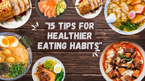 "15 Healthy Eating Tips"