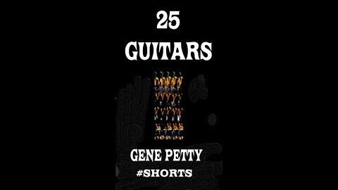 25 Guitars By Gene Petty #Shorts
