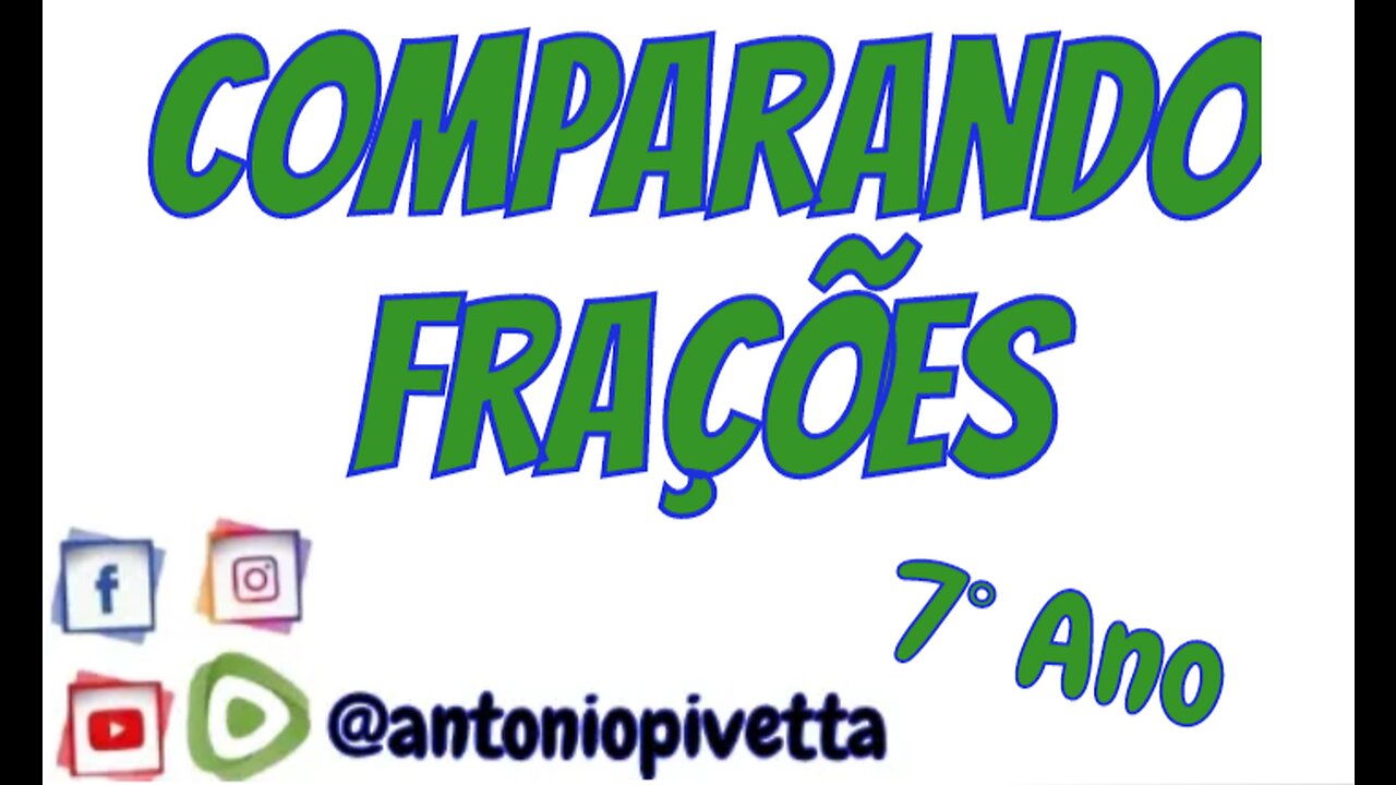 Comparando Frações - Quando uma fração é maior que a outra - 7º Ano