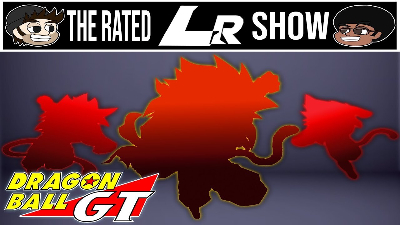 The Rated LR Show Ep. 1 | The Guys Talk About Dragon Ball GT For Just Over An Hour And A Half