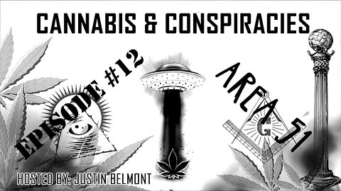 Area 51 - Cannabis & Conspiracies Ep.12