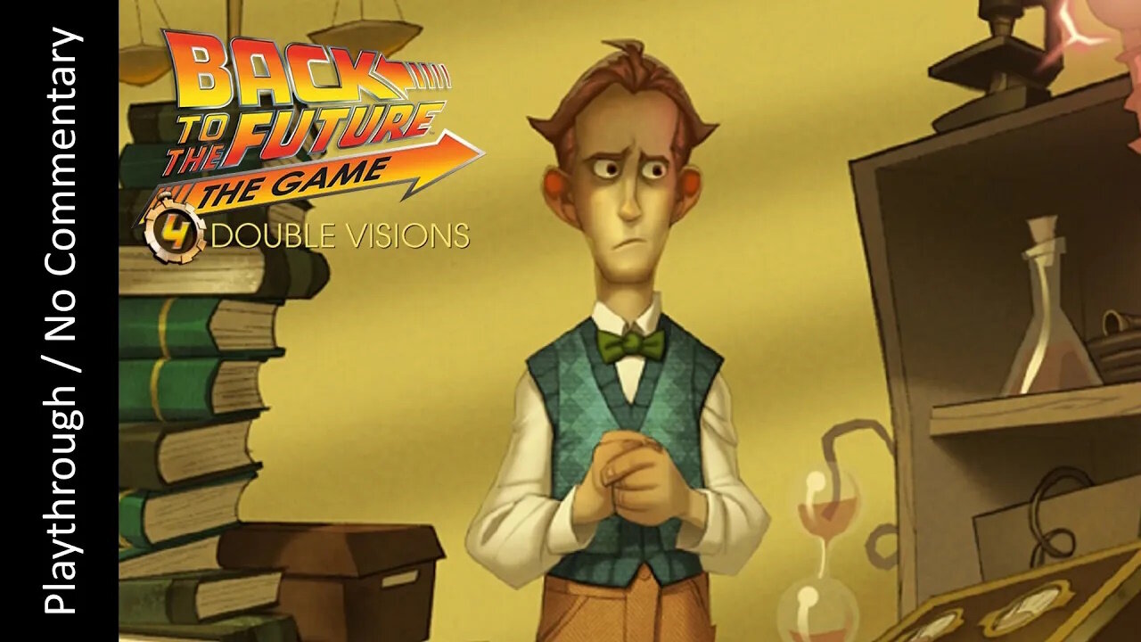 Back to the Future: The Game - EP4 - Double Visions FULL playthrough