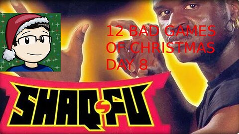 12 Bad Games of Christmas Day 8: Shaq-Fu (2022-23).
