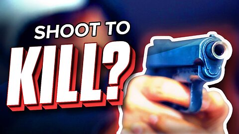Do I Shoot to Kill?