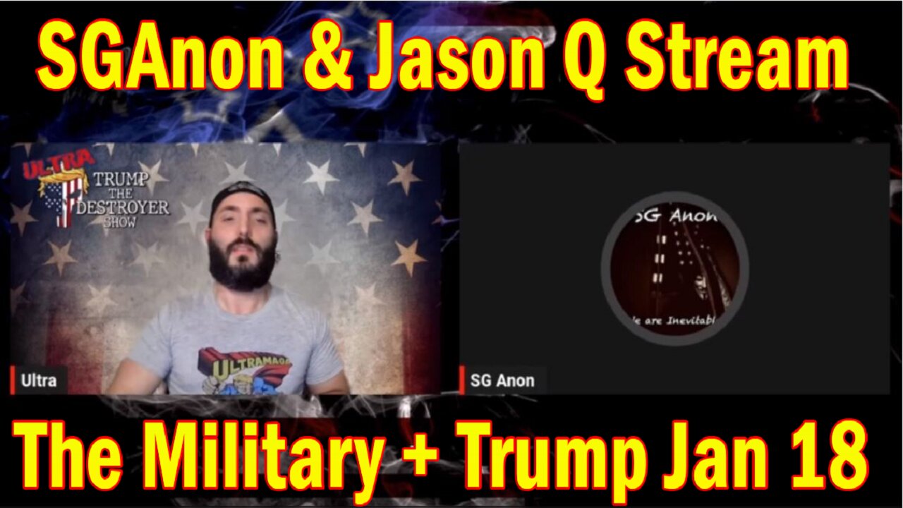 SGAnon & Jason Q Stream: The Military + Trump Jan 18