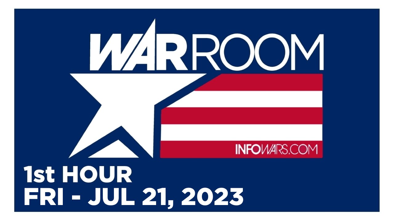 WAR ROOM [1 of 3] Friday 7/21/23 • News, Calls, Reports & Analysis • Infowars