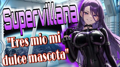 ASMR ROLEPLAY 🌎 SUPERVILLANA conquista el mundo para ti 💝 [Usa audifonos] [Parte 2]