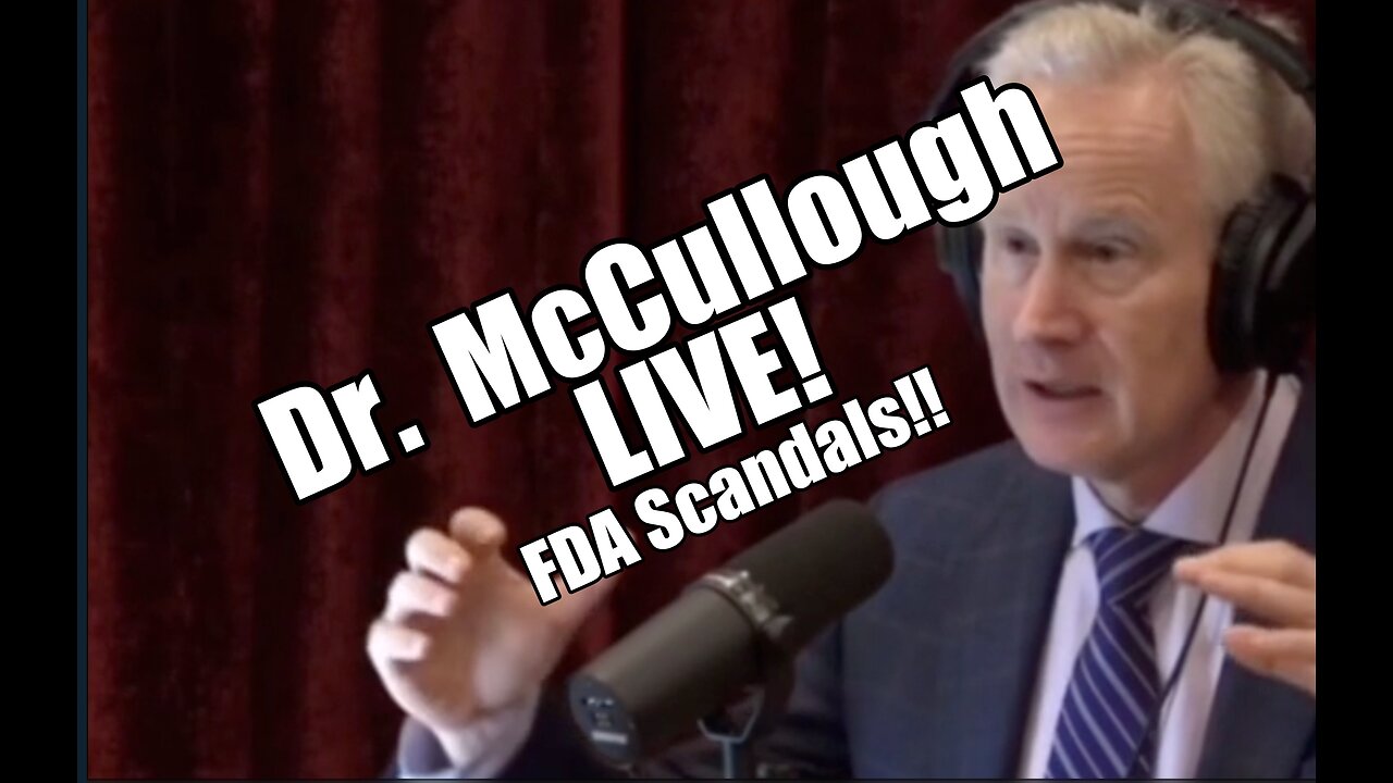 Dr. Peter McCullough LIVE! FDA is Going Down in Scandals. B2T Show Jan 25, 2023